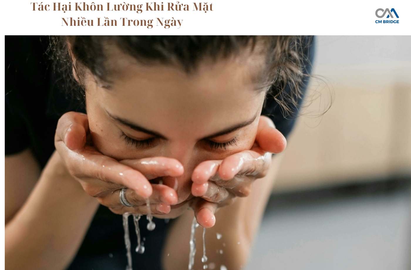 Tác Hại Khôn Lường Khi Rửa Mặt Nhiều Lần Trong Ngày