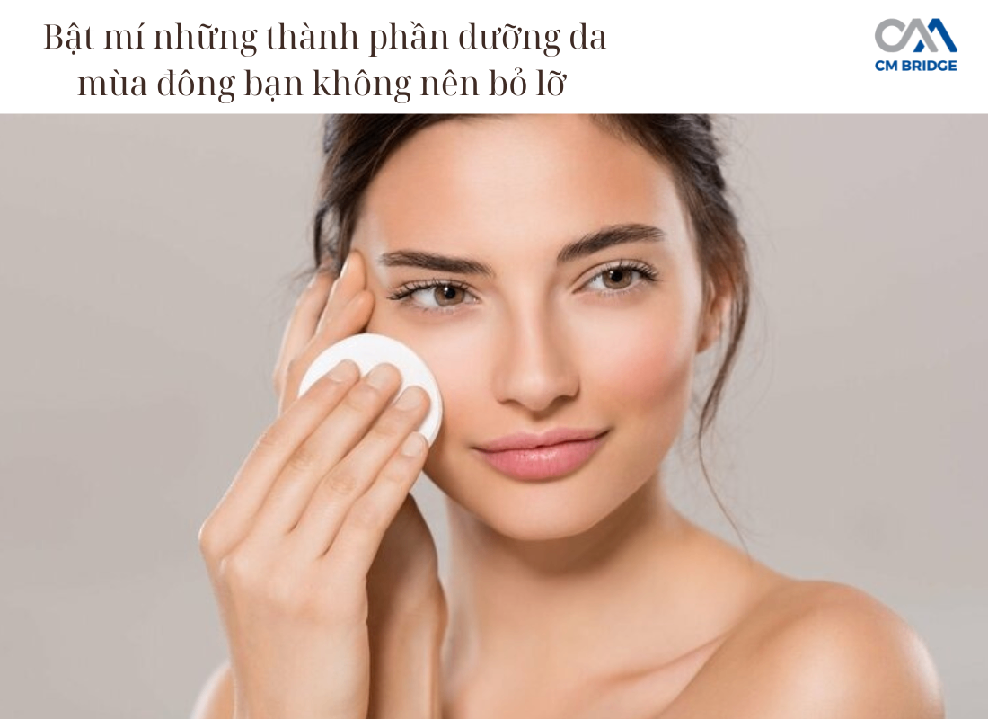Bật mí những thành phần dưỡng da mùa đông bạn không nên bỏ lỡ