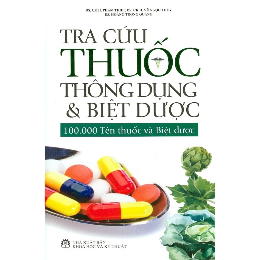 Tra Cứu Thuốc Thông Dụng Và Biệt Dược - 100.000 Tên Thuốc Và Biệt Dược (Bìa Cứng) - nguyetlinhbook