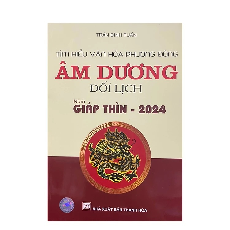 Tìm hiểu văn hóa Phương Đông : Âm dương đối lịch năm Giáp thìn 2024 (nguyetlinhbook)