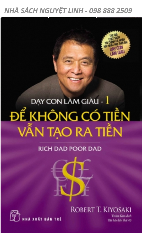 DẠY CON LÀM GIÀU 01: ĐỂ KHÔNG CÓ TIỀN VẪN TẠO RA TIỀN