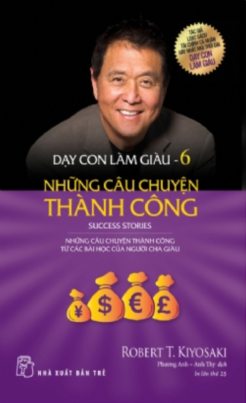 DẠY CON LÀM GIÀU 06: NHỮNG CÂU CHUYỆN THÀNH CÔNG (nguyetlinhbook)