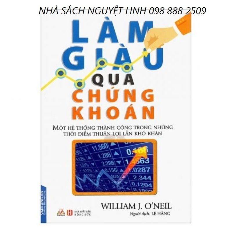 Làm Giàu Qua Chứng Khoán - Tác giả: William J.O'neil