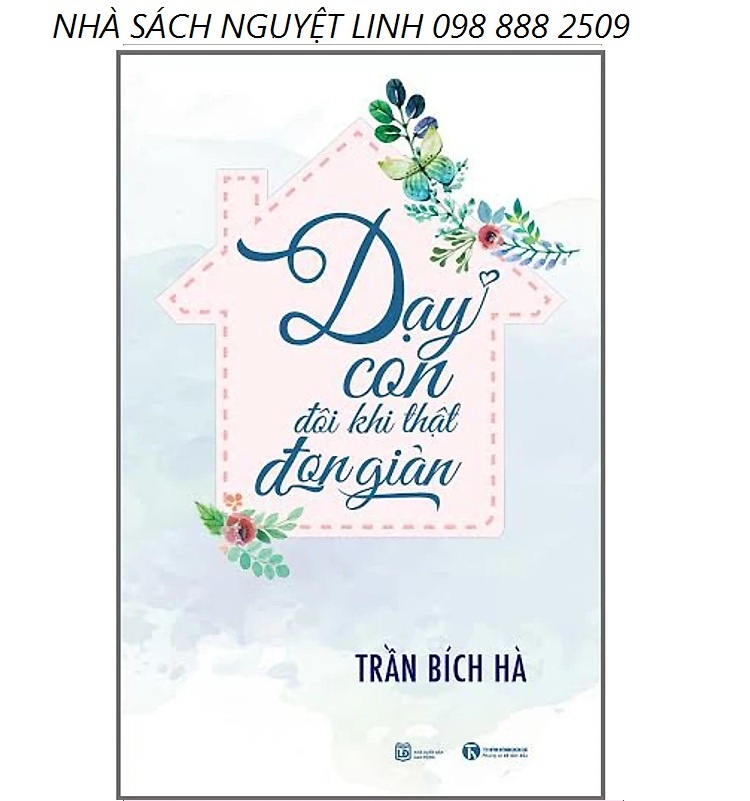 Dạy Con Đôi Khi Thật Đơn Giản - Tác giả: Trần Bích Hà (nguyetlinhbook)