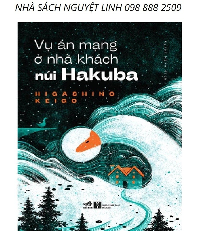 VỤ ÁN MẠNG Ở NHÀ KHÁCH NÚI HAKUBA - Tác giả: HIGASHINO KEIGO (nguyetlinhbook)