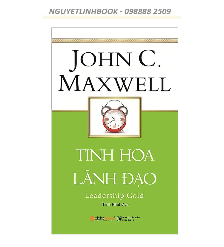 Tinh Hoa Lãnh Đạo - Tác giả: John C. Maxwell (Nguyetlinhbook)