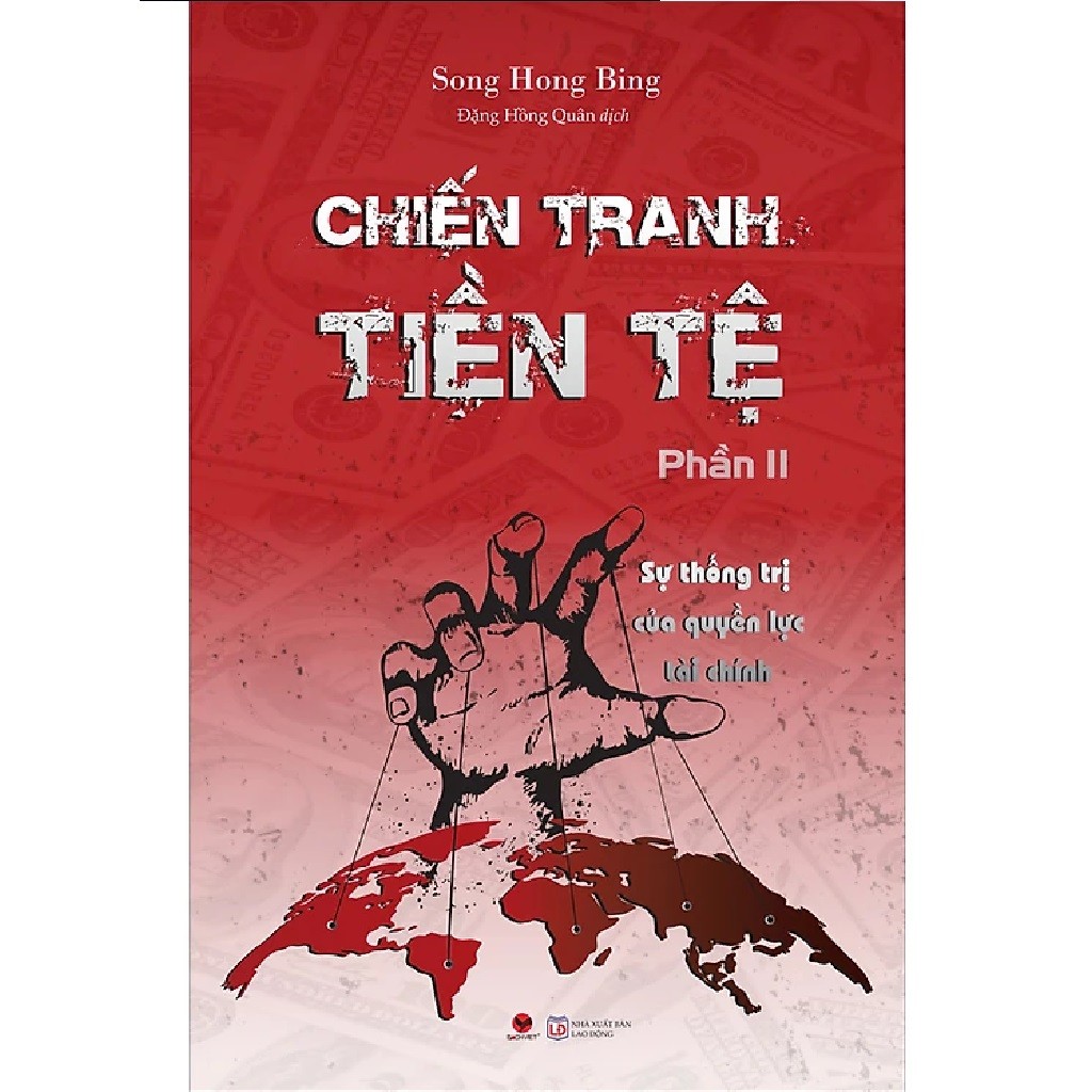 Chiến Tranh Tiền Tệ - Phần 2 - Sự Thống Trị Của Quyền Lực Tài Chính (nguyetlinhbook)