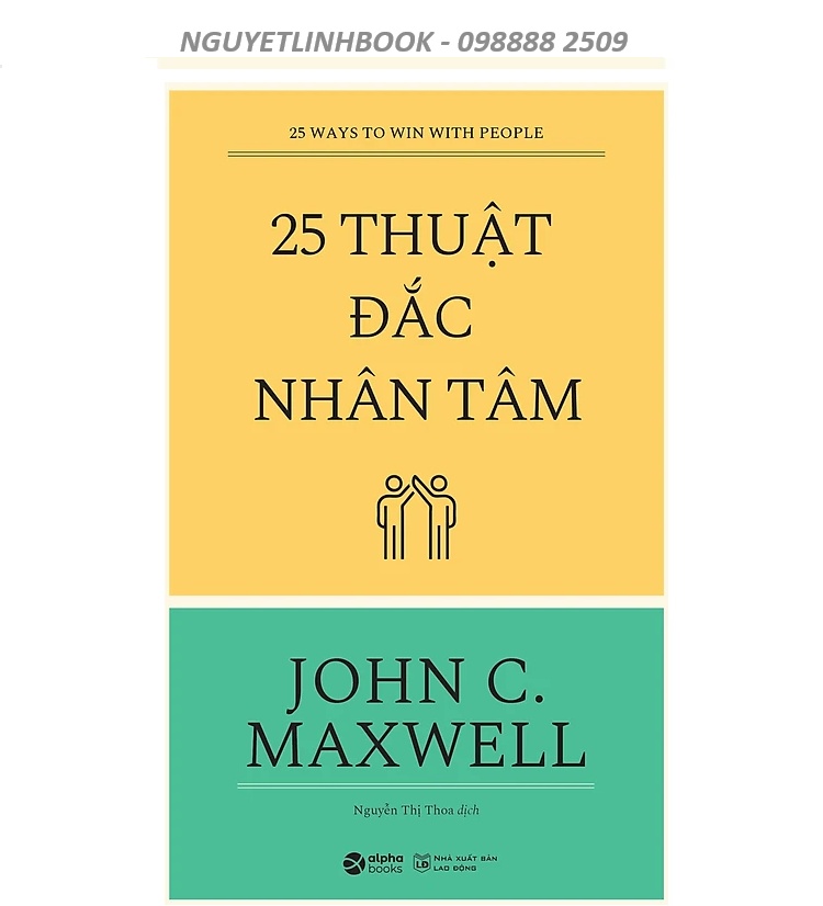 25 Thuật Đắc Nhân Tâm - Tác giả: John C.Maxwell