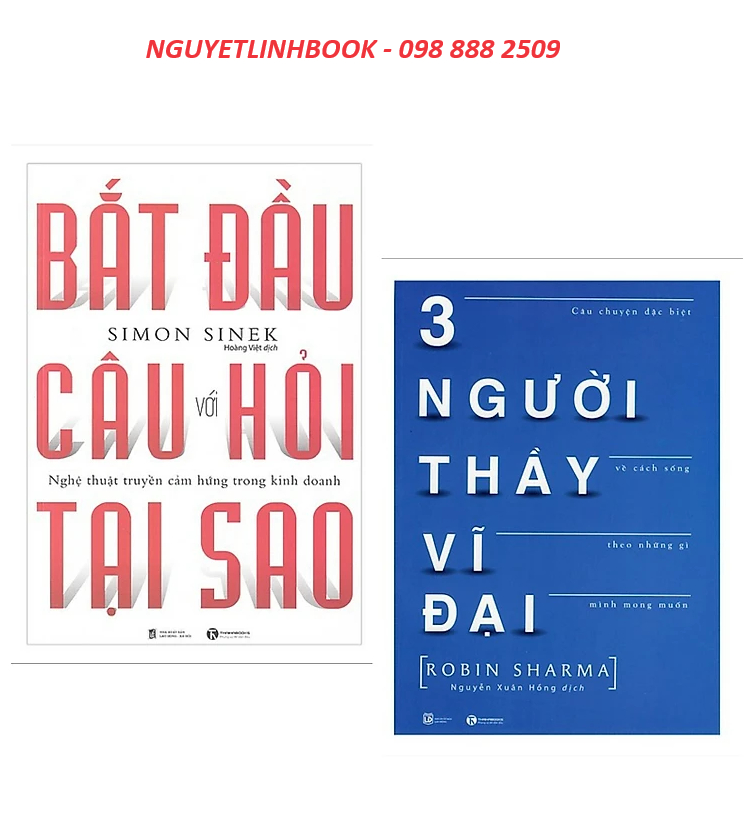 Ba Người Thầy Vĩ Đại + Bắt Đầu Với Câu Hỏi Tại Sao? (Nguyetlinhbook)