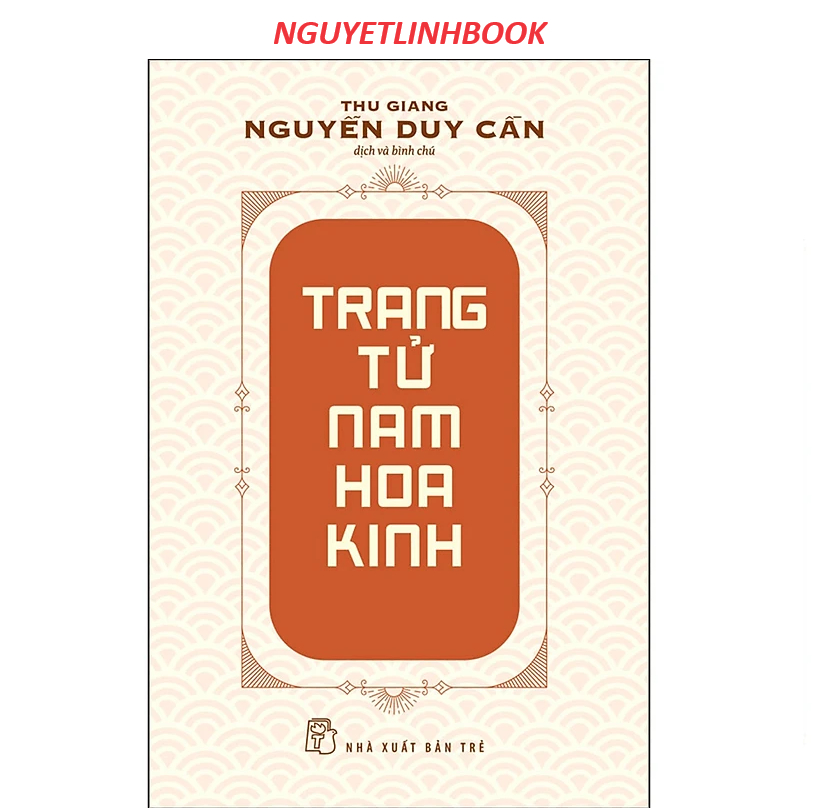 Trang Tử Nam Hoa Kinh - Tác giả: Thu Giang Nguyễn Duy Cần (Nguyetlinhbook)