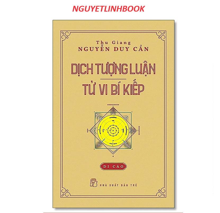 Sách - Dịch Tượng Luận - Tử Vi Bí Kiếp - Tác giả: Thu Giang Nguyễn Duy Cần