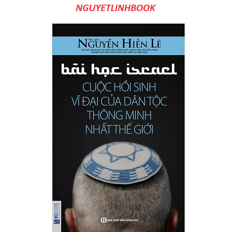 Bài Học Israel - Cuộc Hồi Sinh Vĩ Đại Của Dân Tộc Thông Minh Nhất Thế Giới - Tác giả: Nguyễn Hiến Lê (Nguyetlinhbook)