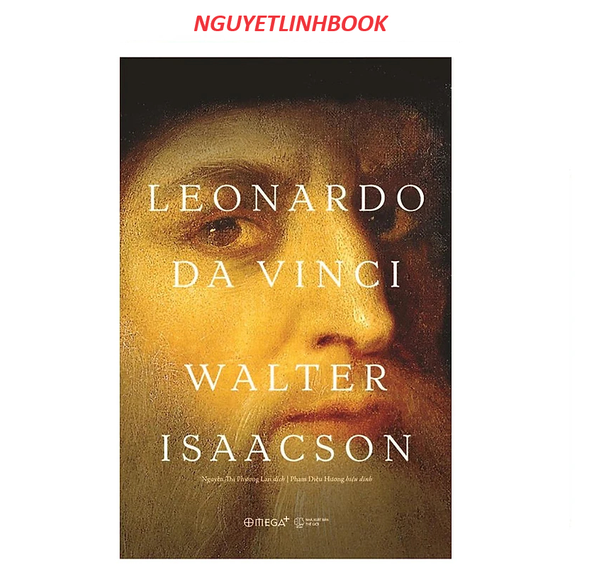 Leonardo Da Vinci -Tác giả: Walter Isaacson (Nguyetlinhbook)