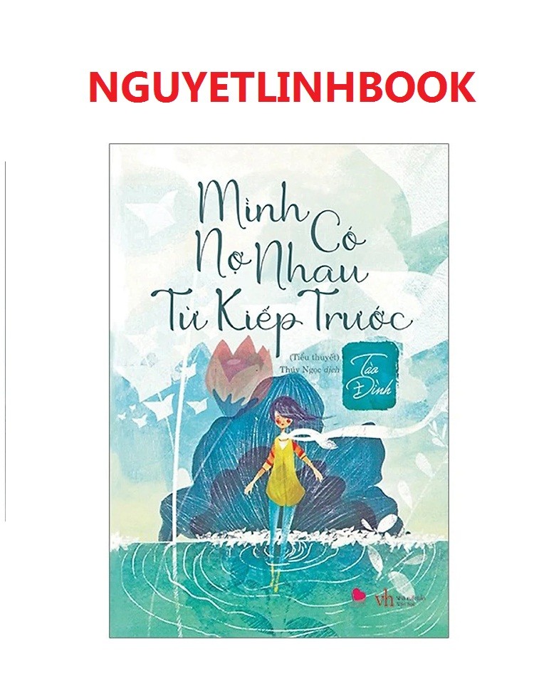 Mình Có Nợ Nhau Từ Kiếp Trước - Tác giả: Tào Đình (nguyetlinhbook)