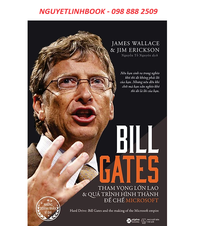 Bill Gates: Tham Vọng Lớn Lao Và Quá Trình Hình Thành Đế Chế Microsoft (nguyetlinhbook)