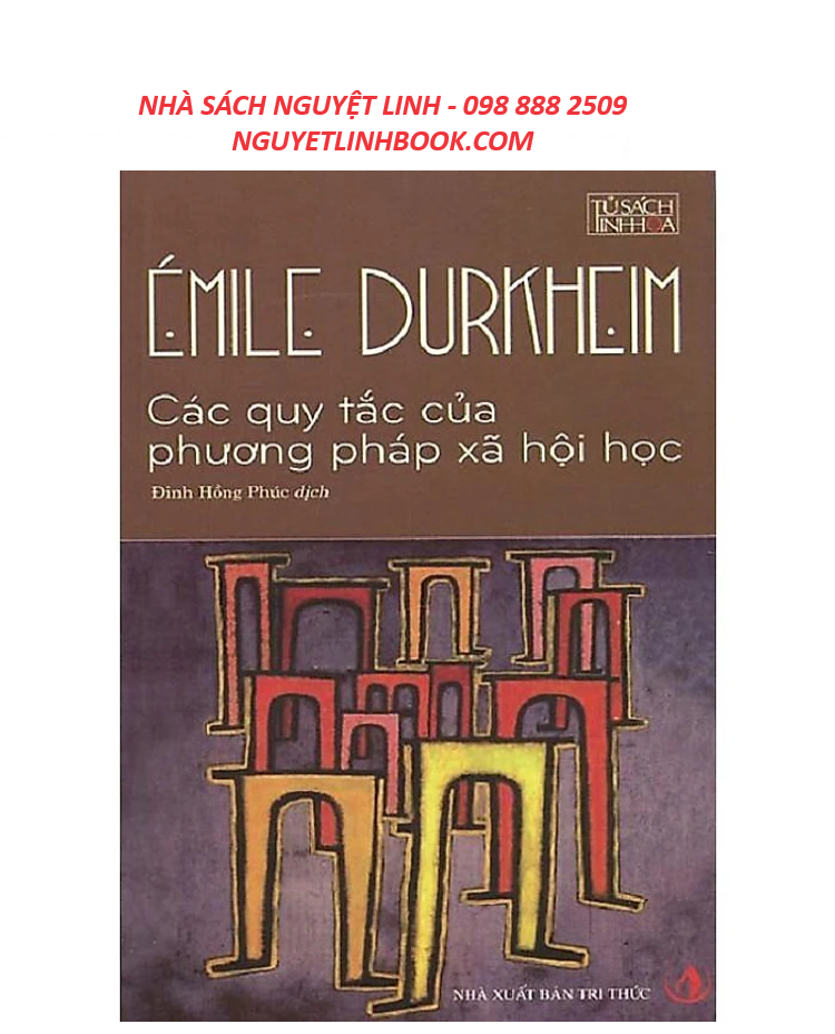 Sách - Các quy tắc của phương pháp xã hội học - Tác giả: Emile Durkheim_NXB Tri Thức (Nguyetlinhbook)