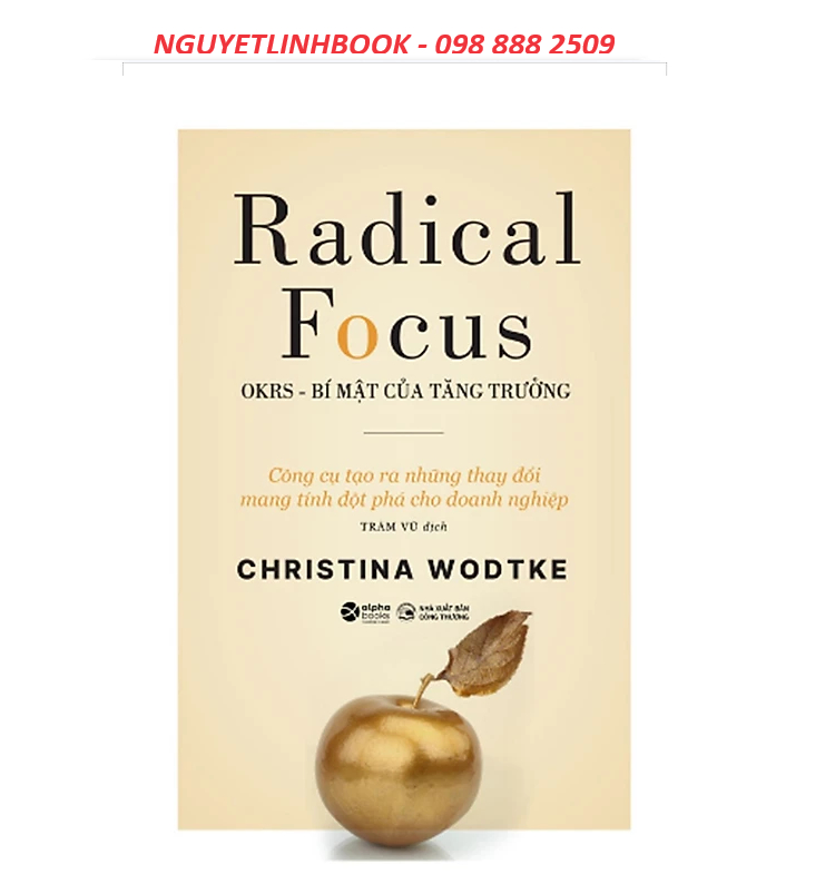 Radical Focus - OKRs - Bí Mật Của Tăng Trưởng (nguyetlinhbook)