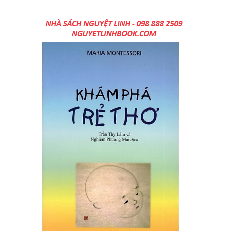 Khám phá trẻ thơ - Tác giả: Maria Montessori (Nguyetlinhbook)