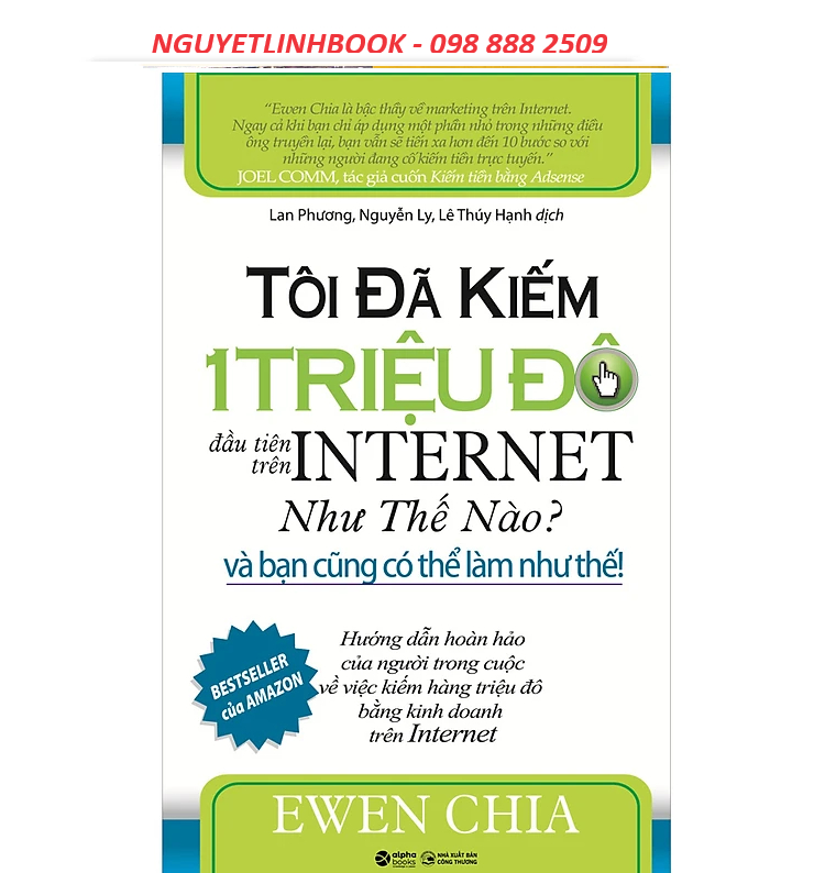 Tôi Đã Kiếm 1 Triệu Đô Đầu Tiên Trên Internet Như Thế Nào Và Bạn Cũng Có Thể Làm Như Thế (nguyetlinhbook)