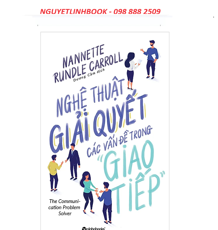 Nghệ Thuật Giải Quyết Các Vấn Đề Trong Giao Tiếp (nguyetlinhbook)