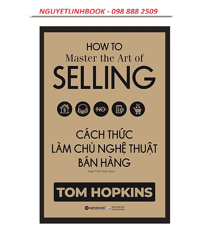 Cách Thức Làm Chủ Nghệ Thuật Bán Hàng (nguyetlinhbook)