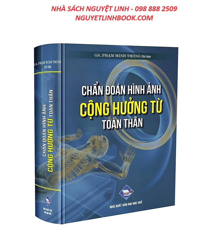 Sách - Chẩn đoán hình ảnh Cộng hưởng từ Toàn thân (Sách mầu, 100% couche) - Tác giả: GS.TS Phạm Minh Thông