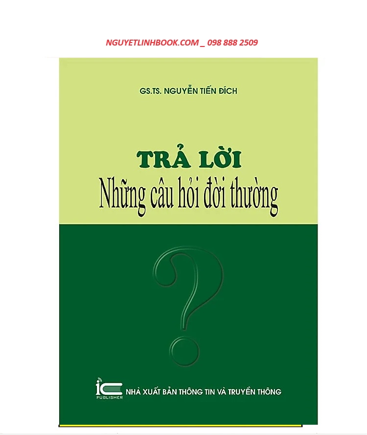 Trả Lời Những Câu Hỏi Đời Thường - GS. TS. Nguyễn Tiến Đích - (bìa mềm) nguyetlinhbook