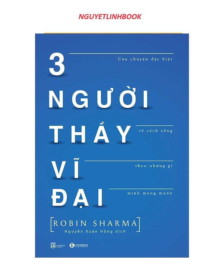 Ba người thầy vĩ đại - Tác giả: Robin Sharma (nguyetlinhbook)