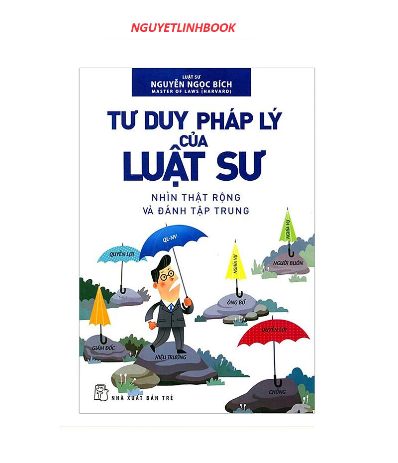 Tư Duy Pháp Lý Của Luật Sư - Tác giả: Luật sư Nguyễn Ngọc Bích