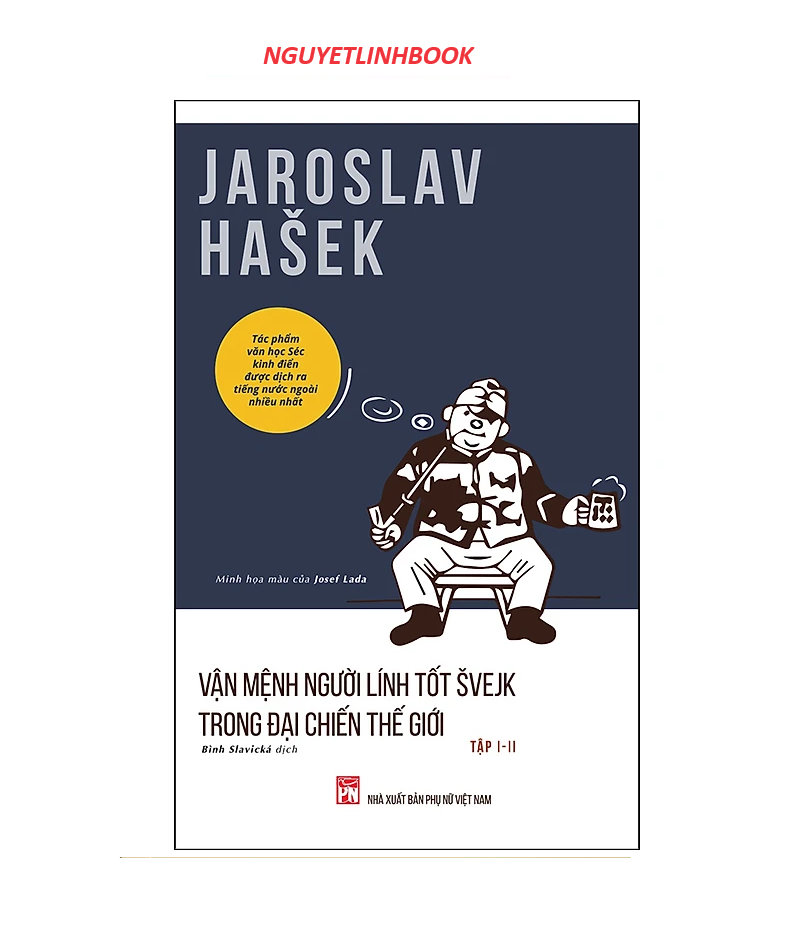 Vận mệnh người lính tốt Švejk trong Đại chiến Thế giới - tập I-II  - Tác giả: Jaroslav Hašek