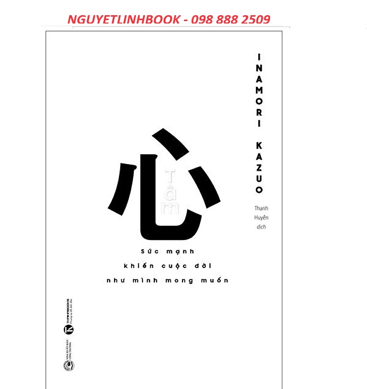 Tâm - Sức Mạnh Khiến Cuộc Đời Như Mình Mong Muốn (nguyetlinhbook)