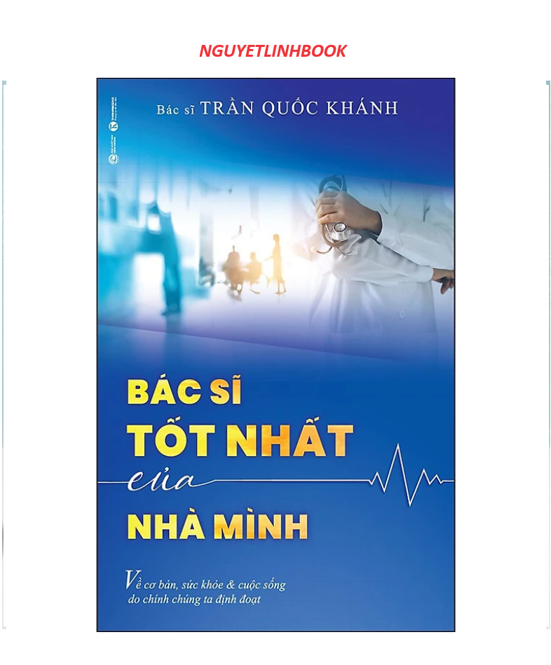 Bác Sĩ Tốt Nhất Của Nhà Mình (nguyetlinhbook)