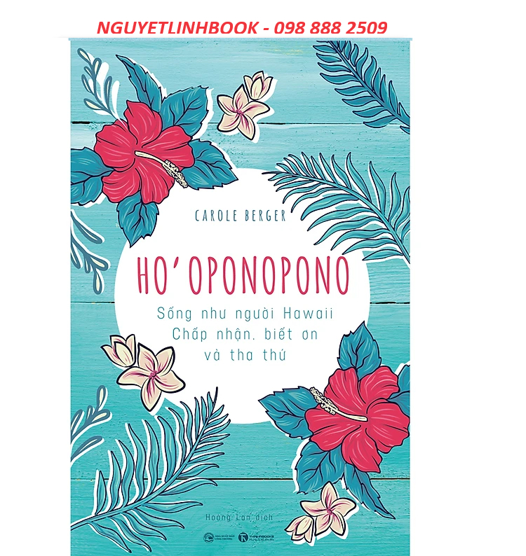 Ho’Oponopono: Sống Như Người Hawaii – Chấp Nhận, Biết Ơn Và Tha Thứ (nguyetlinhbook)