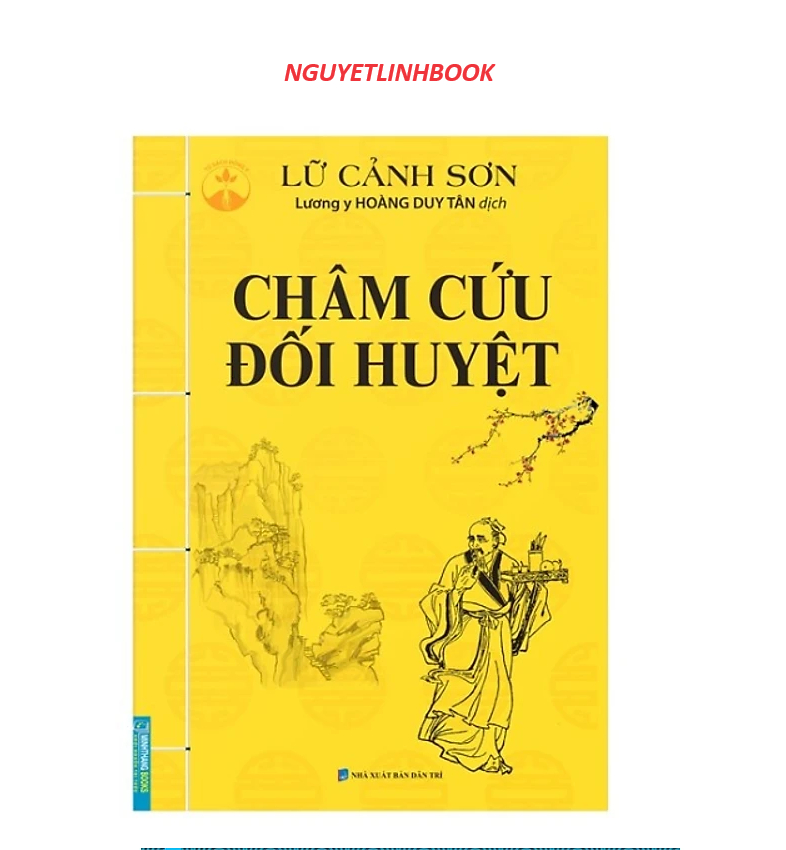 Châm Cứu Đối Huyệt (Bìa mềm) - Tác giả: Lữ Cảnh Sơn - Lương Y Hoàng Duy Tân dịch