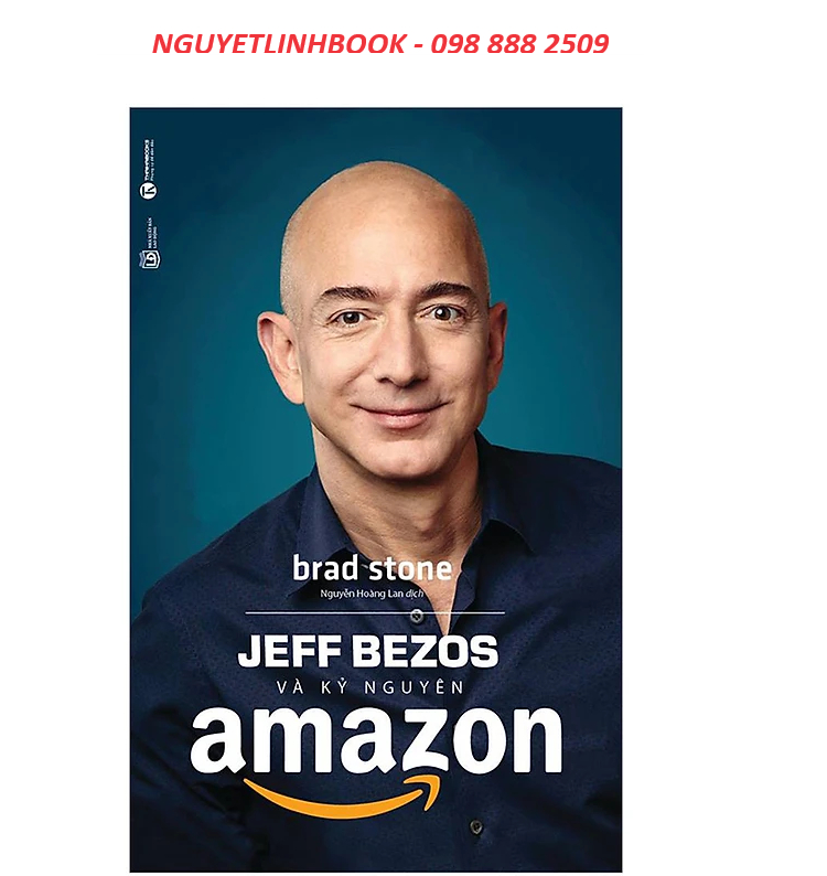 Jeff Bezos Và Kỷ Nguyên Amazon (nguyetlinhbook)