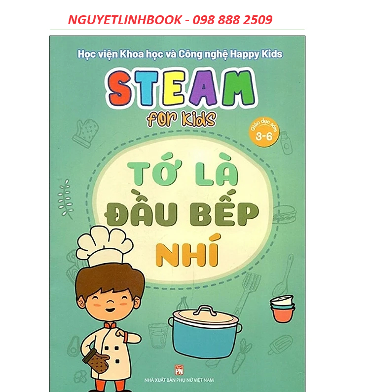 Steam for kids - Tớ là đầu bếp nhí - Giáo dục sớm 3-6 tuổi (nguyetlinhbook)