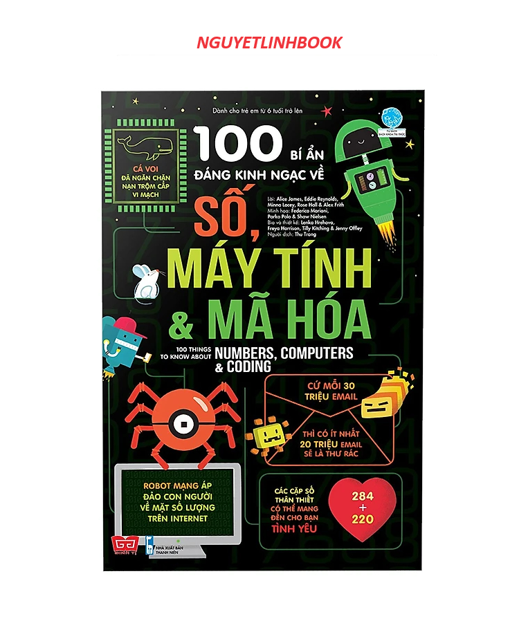 100 Bí Ẩn Đáng Kinh Ngạc Về Số, Máy Tính Và Mã Hóa - 100 Things To Know About Numbers, Computers & Coding (nguyetlinhbook)