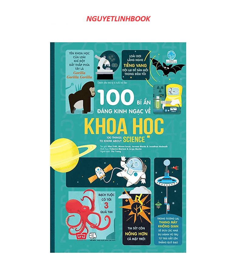 100 Bí Ẩn Đáng Kinh Ngạc Về Khoa Học (USBORNE - 100 Things To Know About Science) - Tác giả: Alex Frith, Minna Lacey, Jerome Martin, Jonathan Melmoth (nguyetlinhbook)