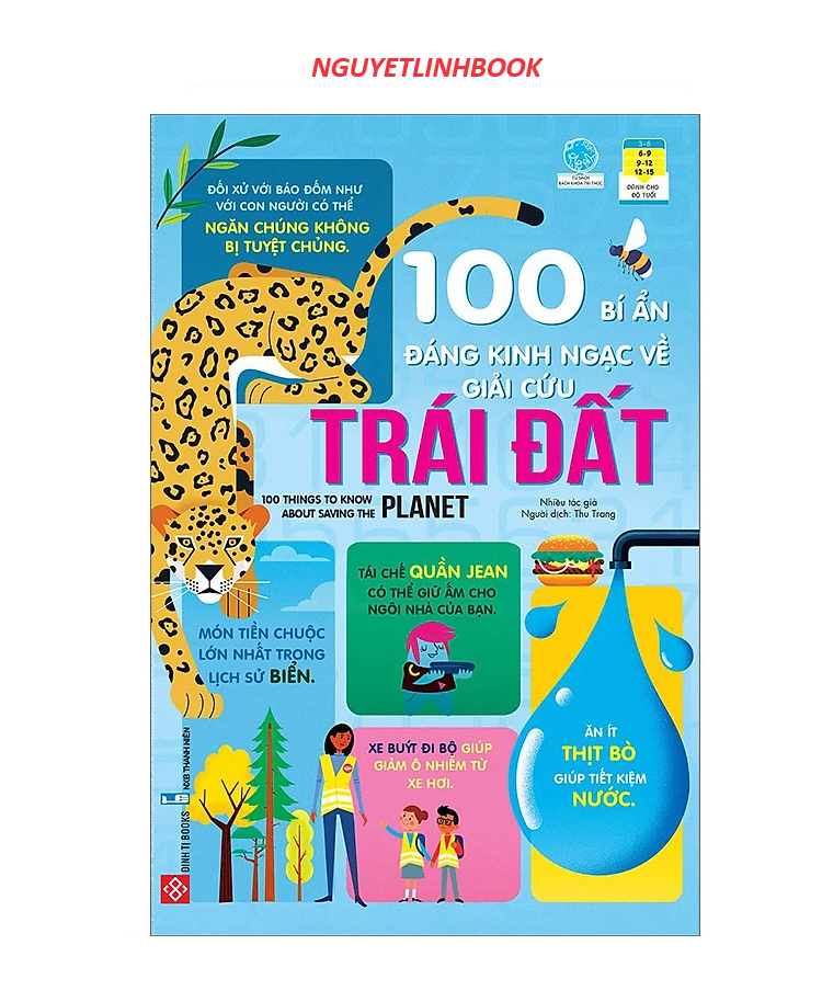 100 Bí Ẩn Đáng Kinh Ngạc Về Giải Cứu Trái Đất - 100 Things To Know About Saving The Planet (nguyetlinhbook)