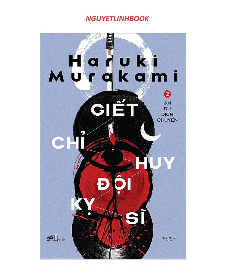 Giết Chỉ Huy Đội Kỵ Sĩ, Tập 2: Ẩn Dụ Dịch Chuyển (nguyetlinhbook)