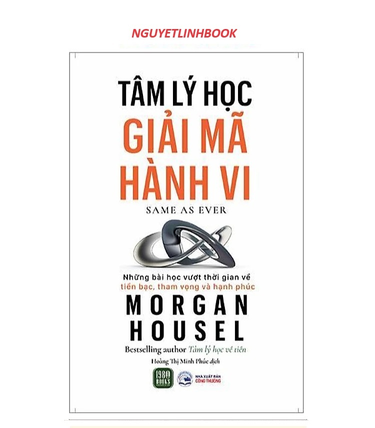 Tâm Lý Học Giải Mã Hành Vi - Tác giả: Morgan Housel - nguyetlinhbook