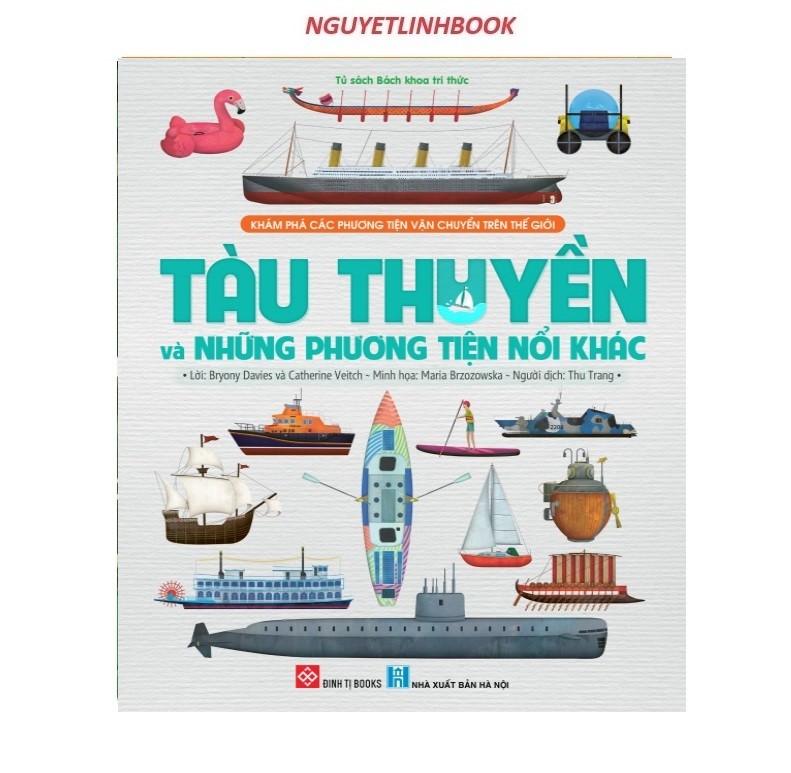 Khám phá các phương tiện vận chuyển trên thế giới - Tàu thuyền và những phương tiện nổi khác (nguyetlinhbook)