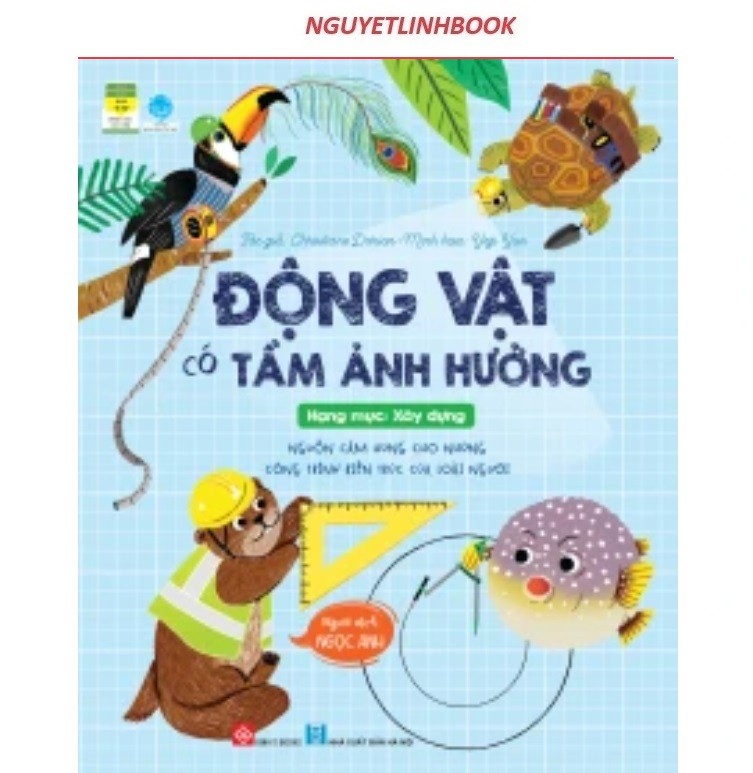 Động vật có tầm ảnh hưởng - Hạng mục: Xây dựng - Nguồn cảm hứng cho những công trình kiến trúc của loài người (nguyetlinhbook)