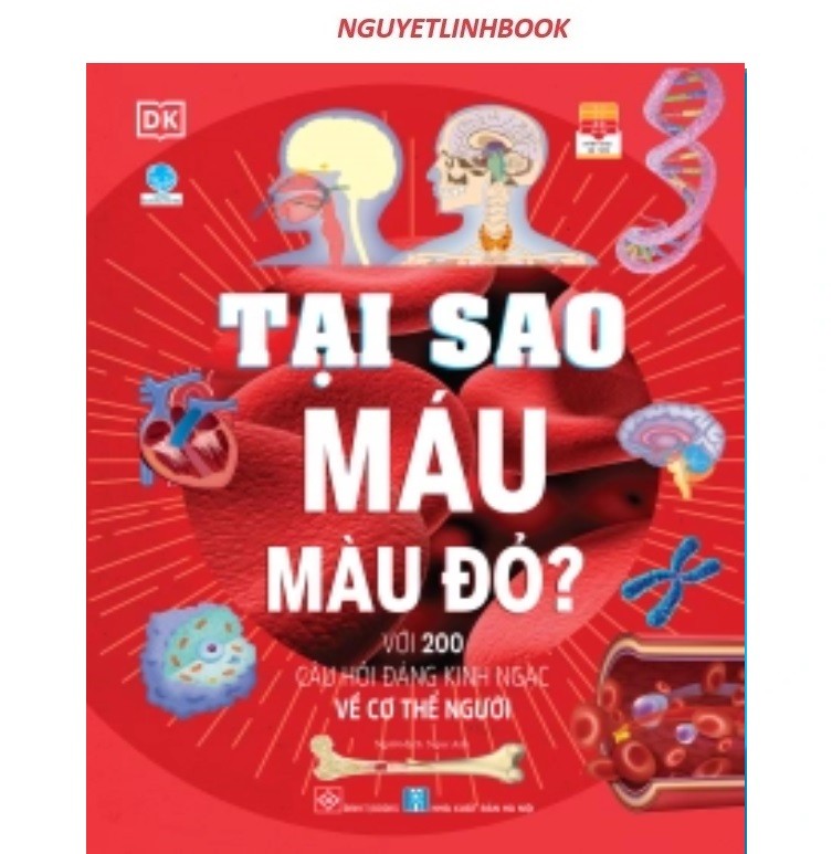 Tại sao máu màu đỏ? - Với 200 câu hỏi đáng kinh ngạc về cơ thể người (nguyetlinhbook)