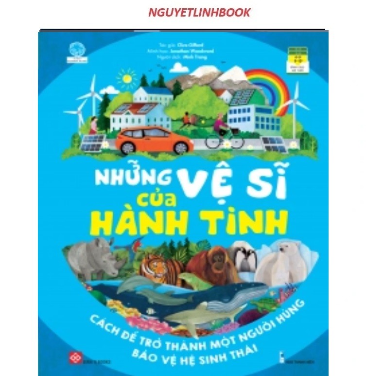 Những vệ sĩ của hành tinh: Cách để trở thành một người hùng bảo vệ hệ sinh thái (nguyetlinhbook)