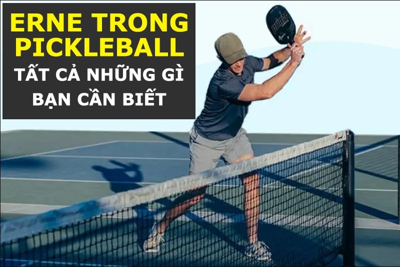 Erne trong Pickleball – Tất cả những gì bạn cần biết