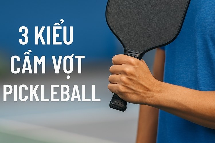 3 kiểu cầm vợt pickleball – và cách cầm vợt cho người mới