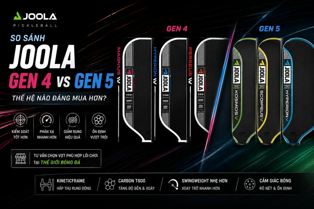 So sánh Joola Gen 4 và Gen 5: Nên chọn thế hệ nào?