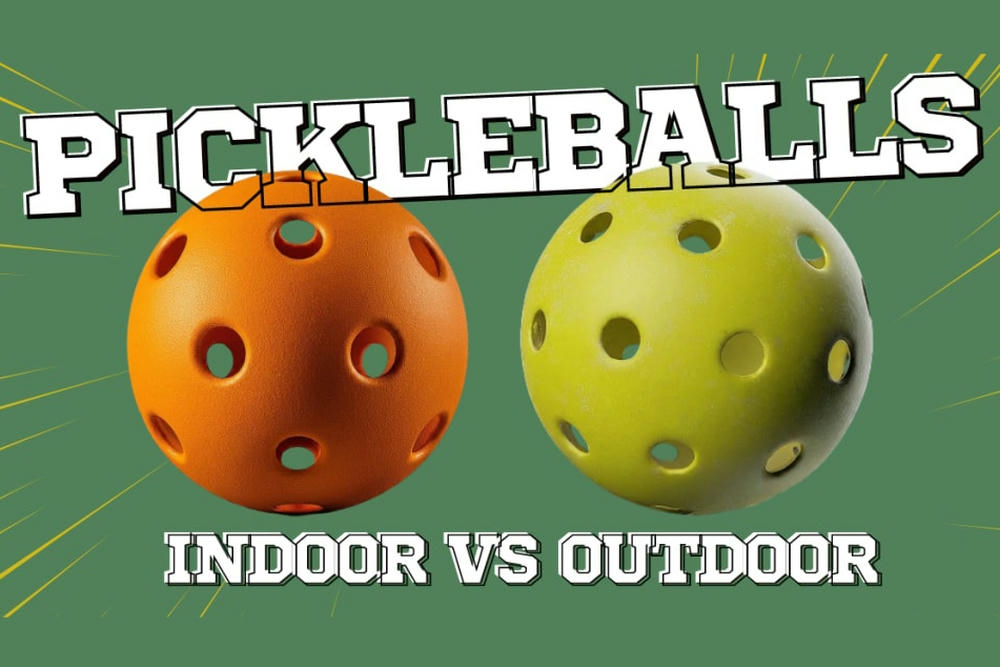 Cách chọn bóng Pickleball chuẩn: Indoor vs Outdoor