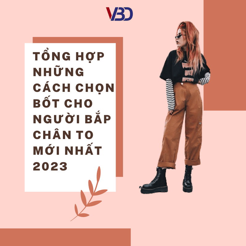 Tổng hợp những cách chọn bốt cho người bắp chân to mới NHẤT 2023